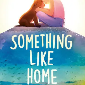 Something like Home by Andrea Beatriz Arango