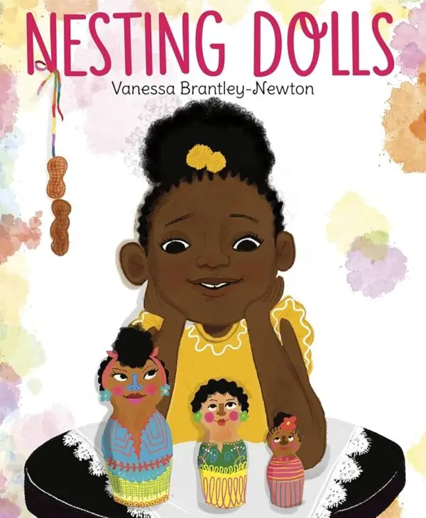 Nesting Dolls by Vanessa Brantley-Newton   Educator Guide Sneak Peek!