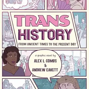 Trans History by Alex L. Combs & Andrew Eakeet