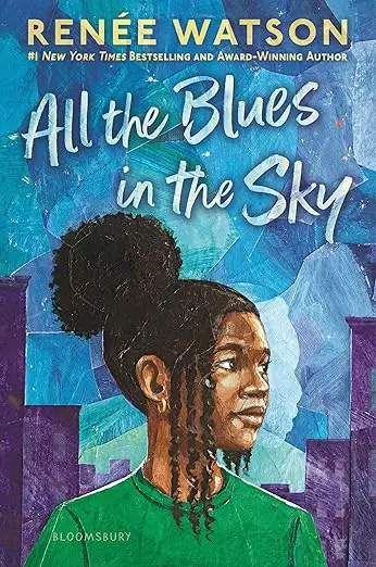 All the Blues in the Sky By Renee Watson
