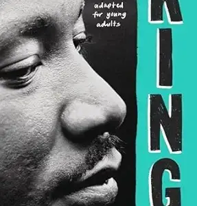 King: A Life Adapted for Young Adults  by Jonathan Eig with Yohuru Williams and Michael G. Long
