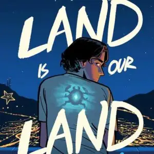 This Land is Our Land A Blue Beetle Story by Julio Anta & Jacoby Salcedo