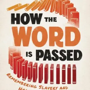 How the Word Is Passed (Adapted for Young Readers): Remembering Slavery and How It Shaped America Hardcover – by Sonja Cherry-Paul, Clint Smith